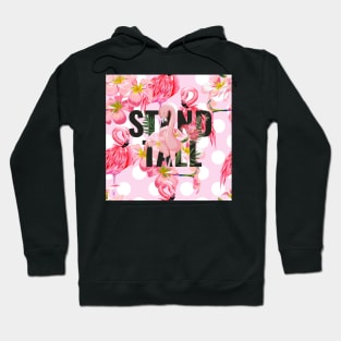 Be A Flamingo | Stand Tall Hoodie